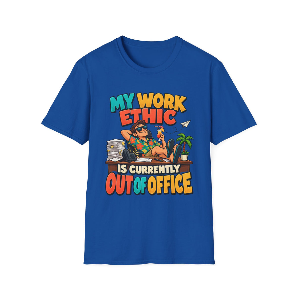 Vacation Vibes T-Shirt — "My Work Ethic Is Currently Out Of Office" Graphic Tee