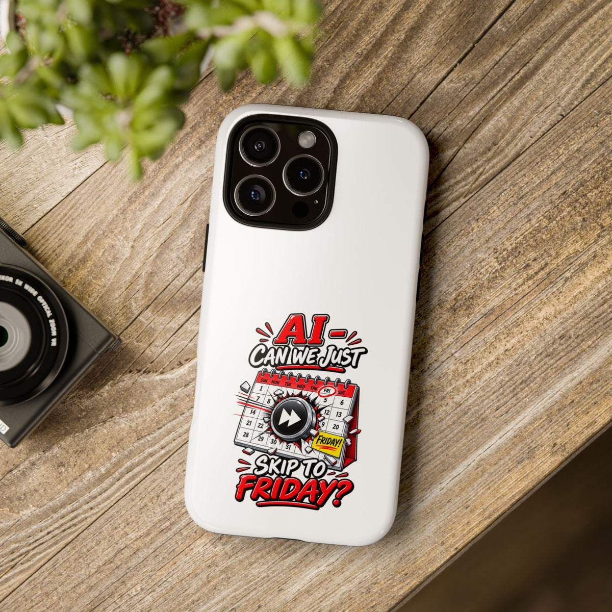 Phone Case — "AI - Can we just Skip to Friday" Humorous Workweek Calendar Design — The ClawMark Store