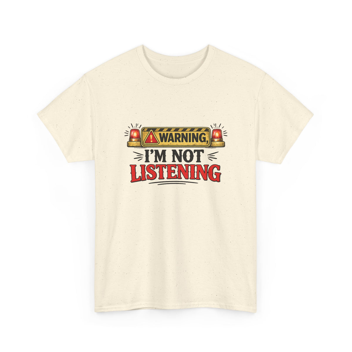Warning - I'm Not Listening — T-Shirt — Natural, S | The ClawMark Store