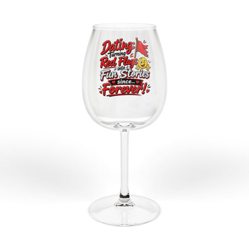 "Dating, Red Flag, Fun Stories Since Forever" Wine Glass — 12oz | The ClawMark Store