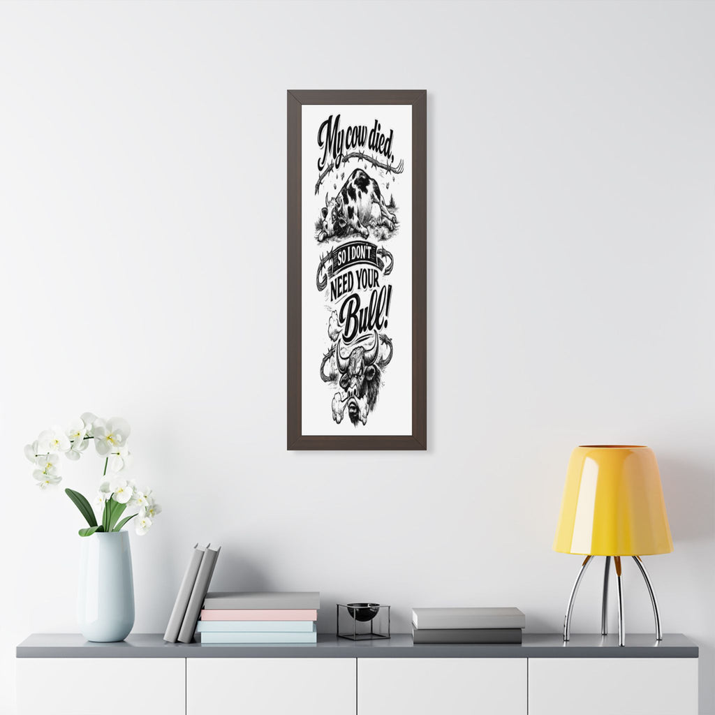 My Cow Died So I Don't Need Your Bull | Framed Poster | Framed Vertical Poster