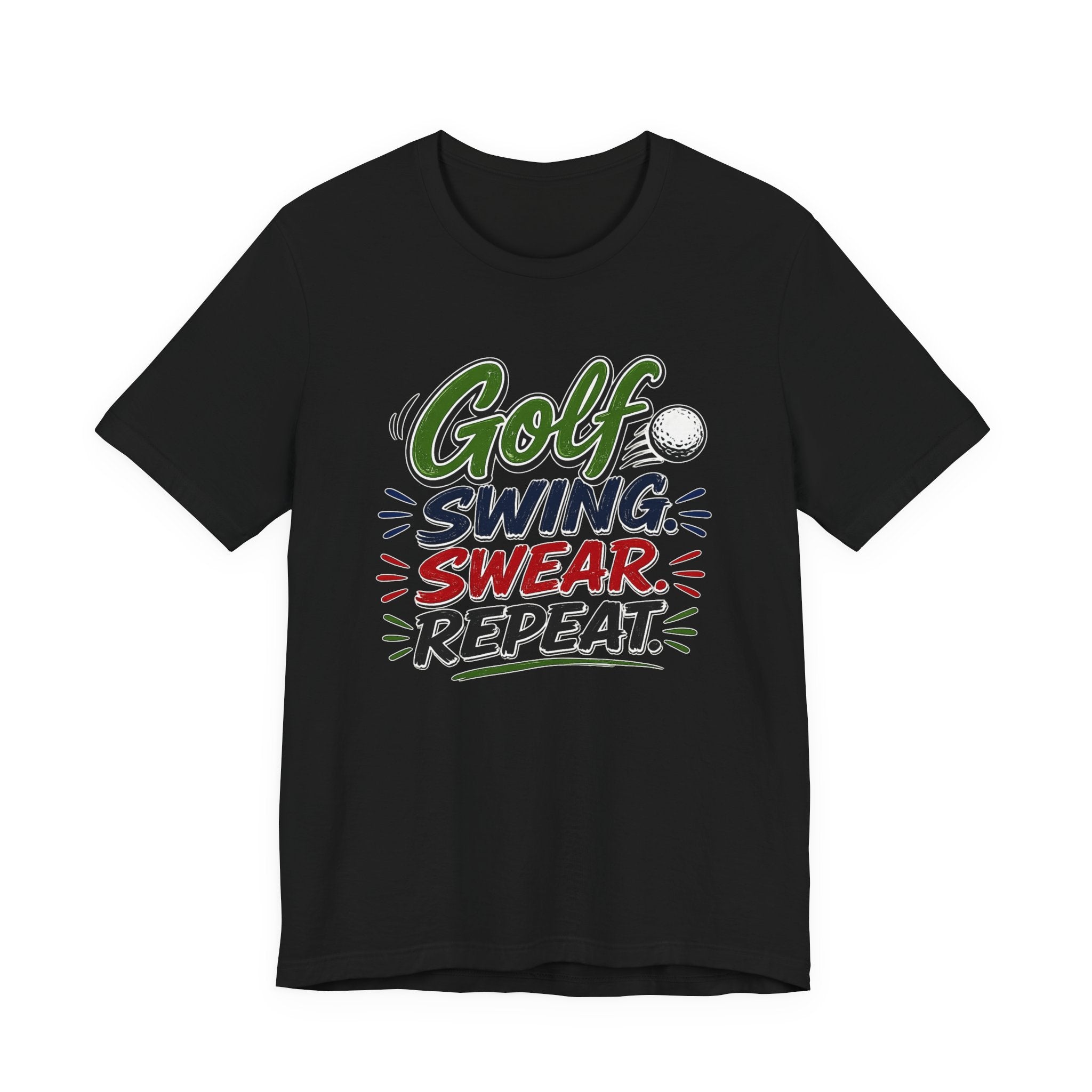 Golf - Swing, Swear, Repeat | T-Shirt | Golf Graphic Tee