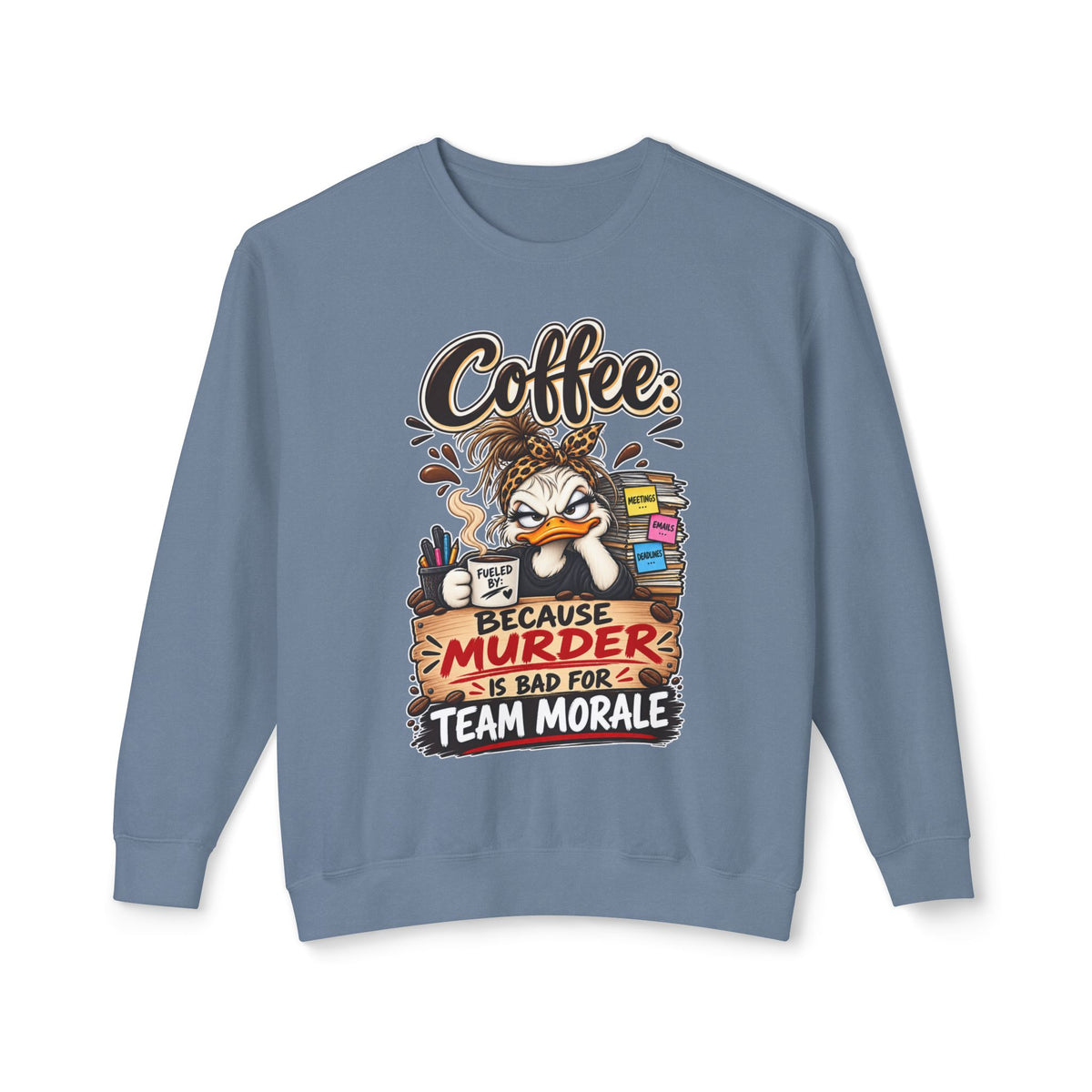"Coffee: Because Murder Is Bad for Team Morale" Sweatshirt — Blue Jean, S | The ClawMark Store