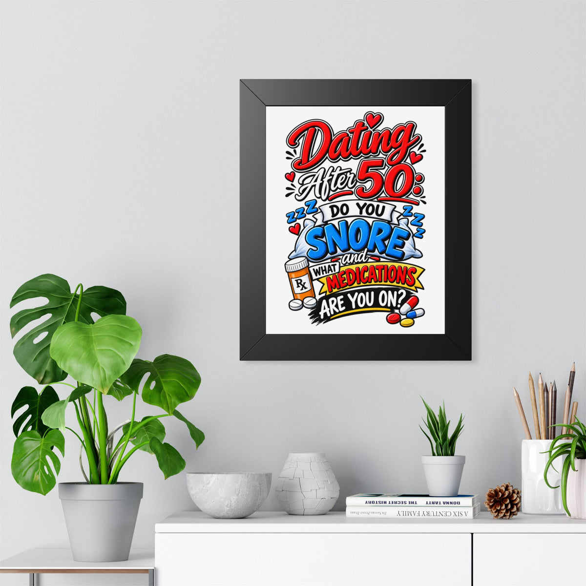 "Dating After 50: Do You Snore and What Medications Are You On?" Poster — product photo 1 | The ClawMark Store