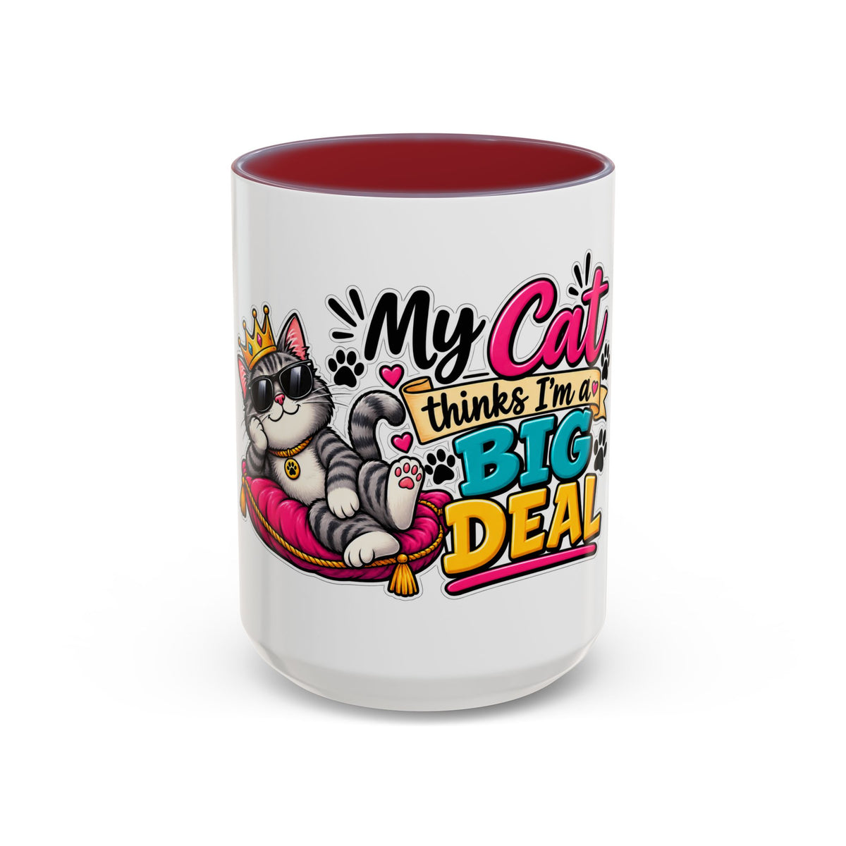 "My Cat Thinks I’m a Big Deal" Coffee Mug (11oz, 15oz) — Maroon, 15oz | The ClawMark Store