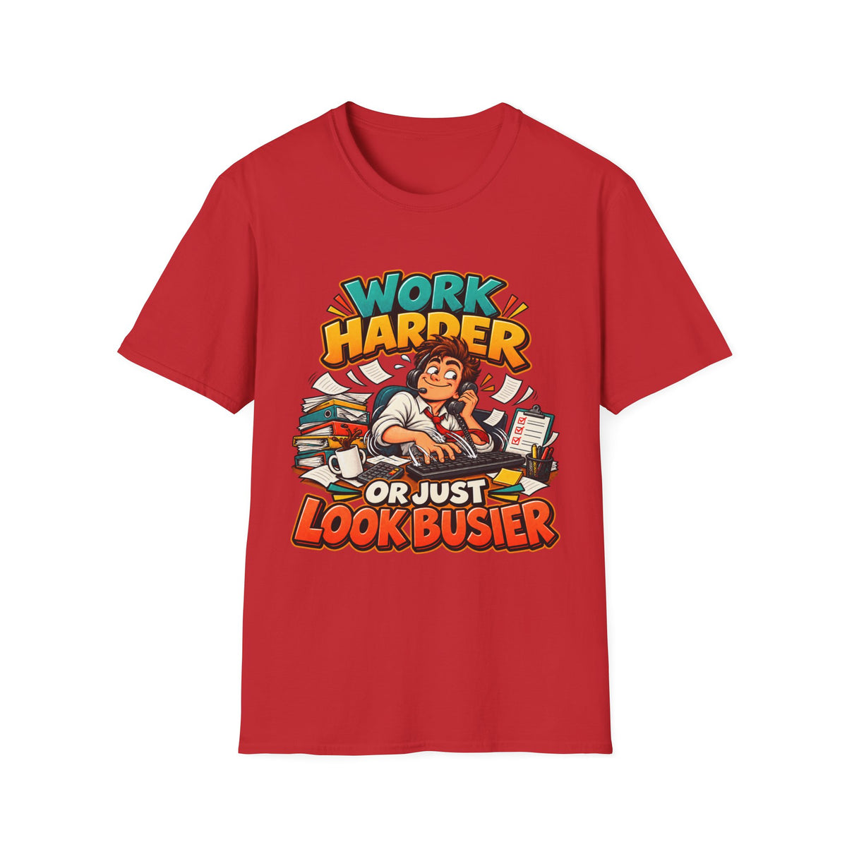 Work Harder Or Just Look Busier T-Shirt – Funny Office Humor Tee