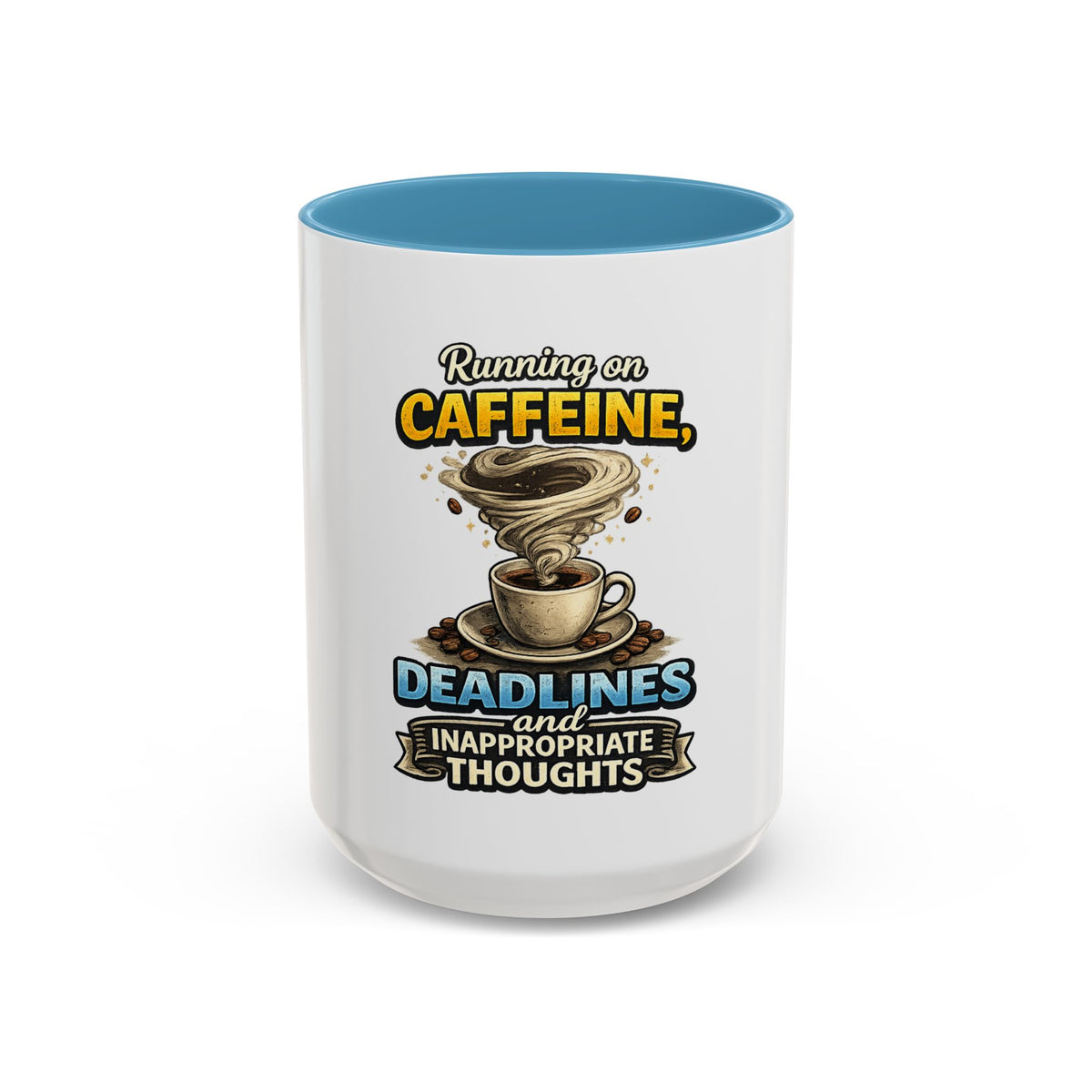 "Running on Caffeine, Deadlines and Inappropriate Thoughts" Mug — Light Blue, 15oz | The ClawMark Store