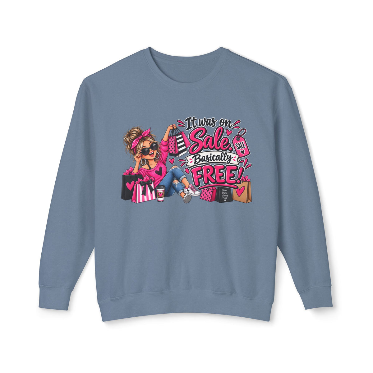 It Was On Sale Basically Free Sweatshirt — Sale Shopper Graphic — Blue Jean, M | The ClawMark Store