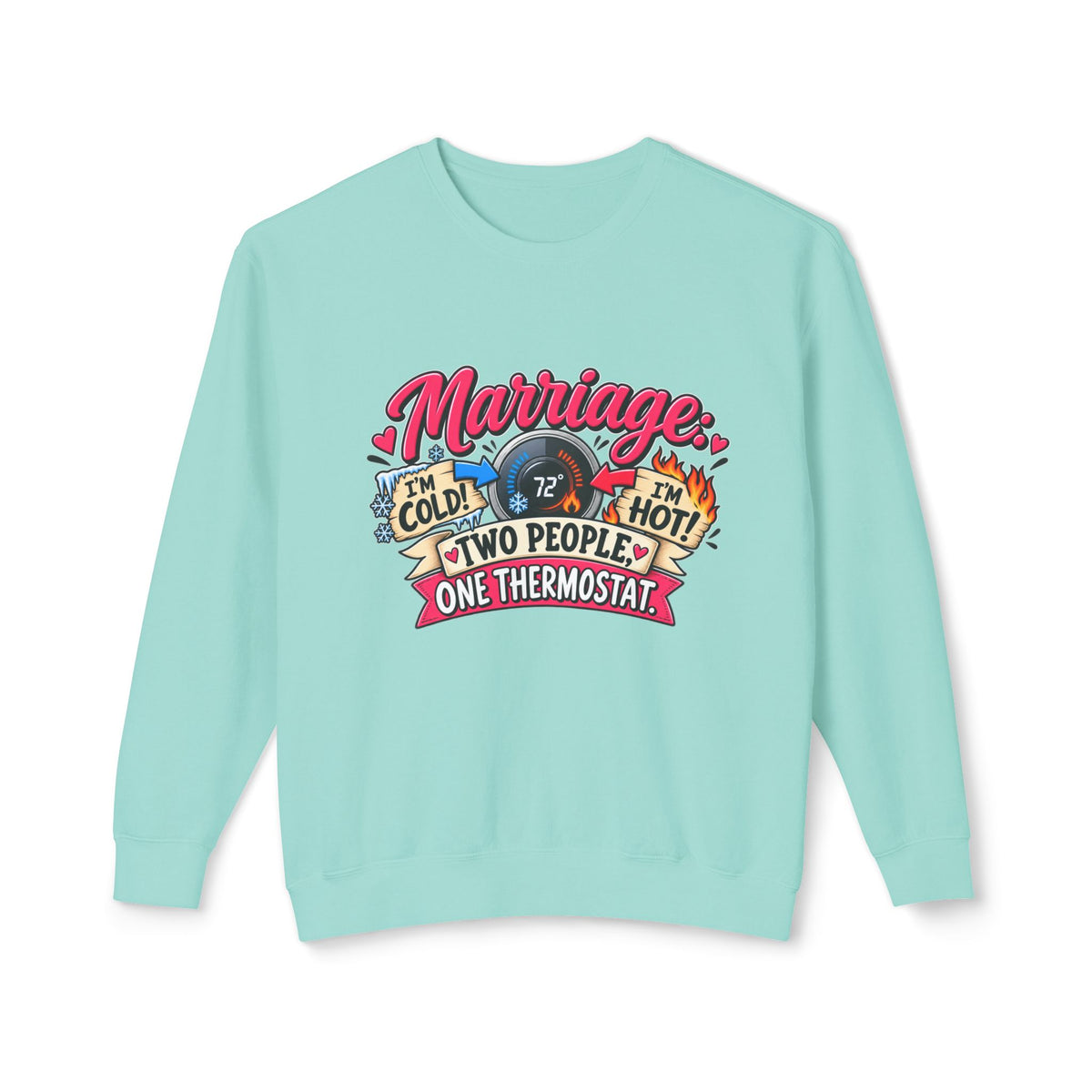 Marriage: Two People, One Thermostat — Sweatshirt — Chalky Mint, S | The ClawMark Store