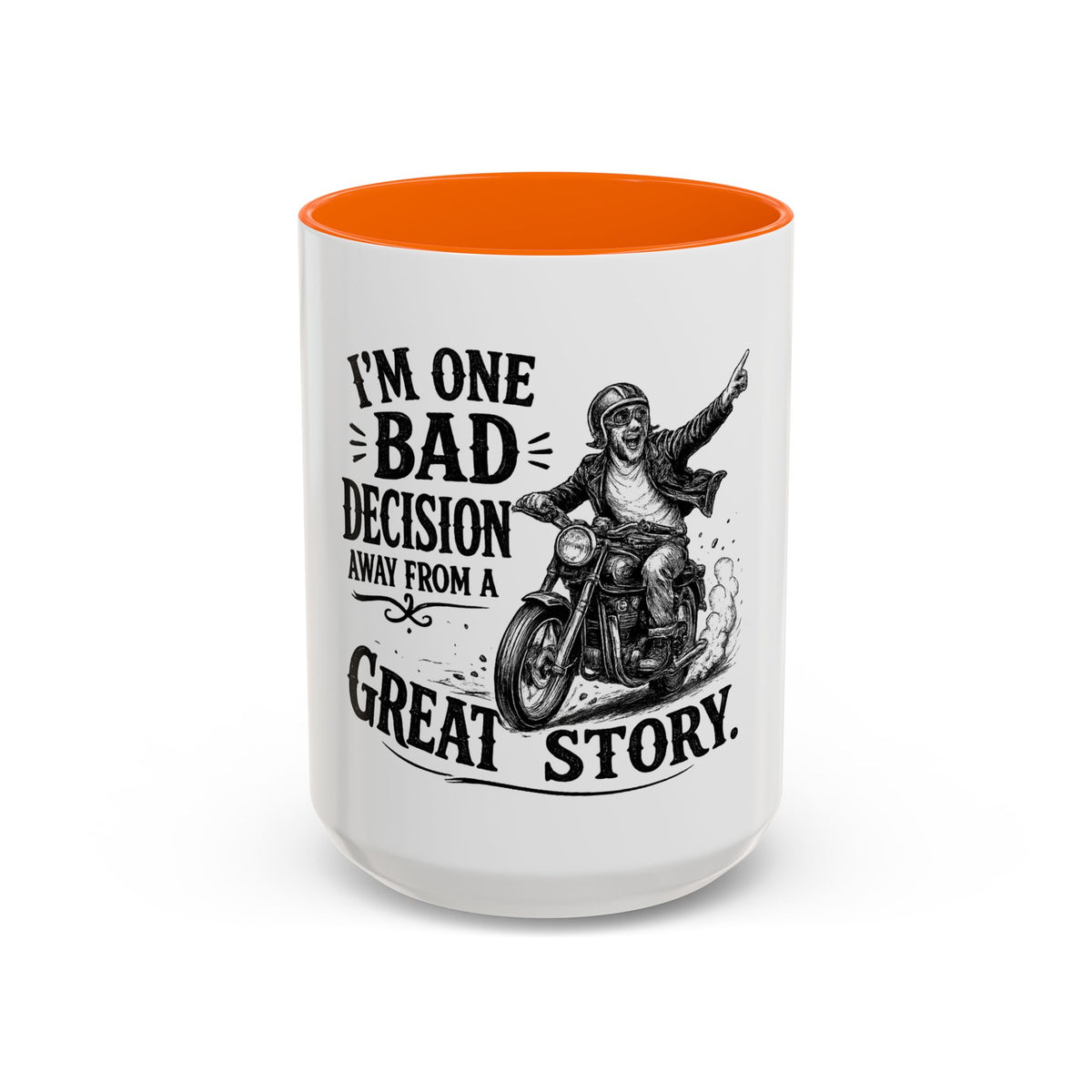 "I'm One Bad Decision Away From a Great Story" Motorcycle Mug — Orange, 15oz | The ClawMark Store