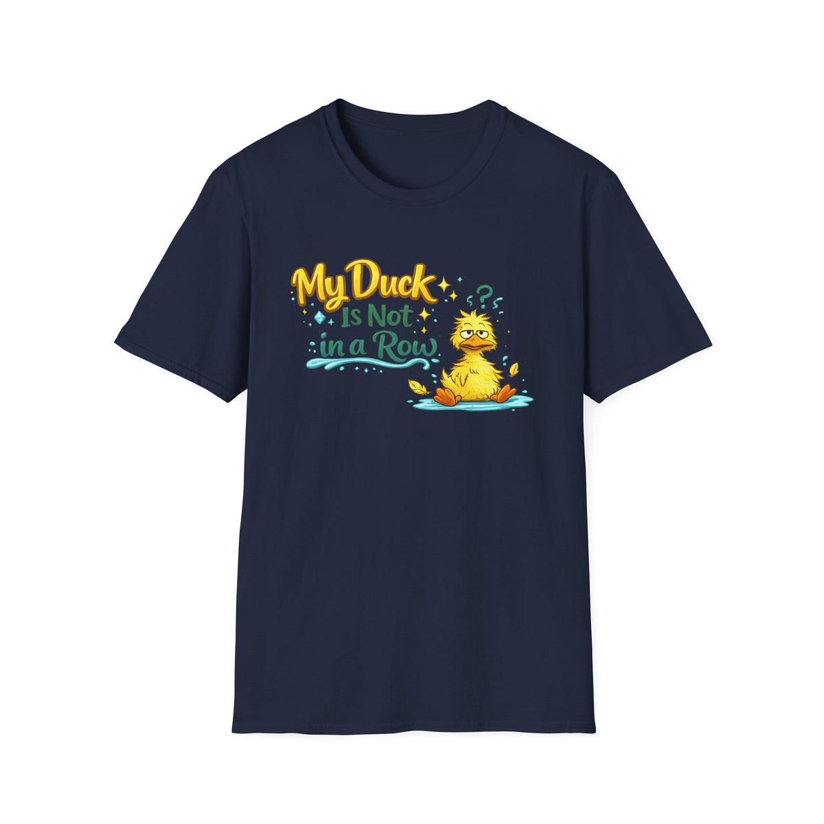 My Duck Is Not In A Row — T-Shirt — Navy, S | The ClawMark Store