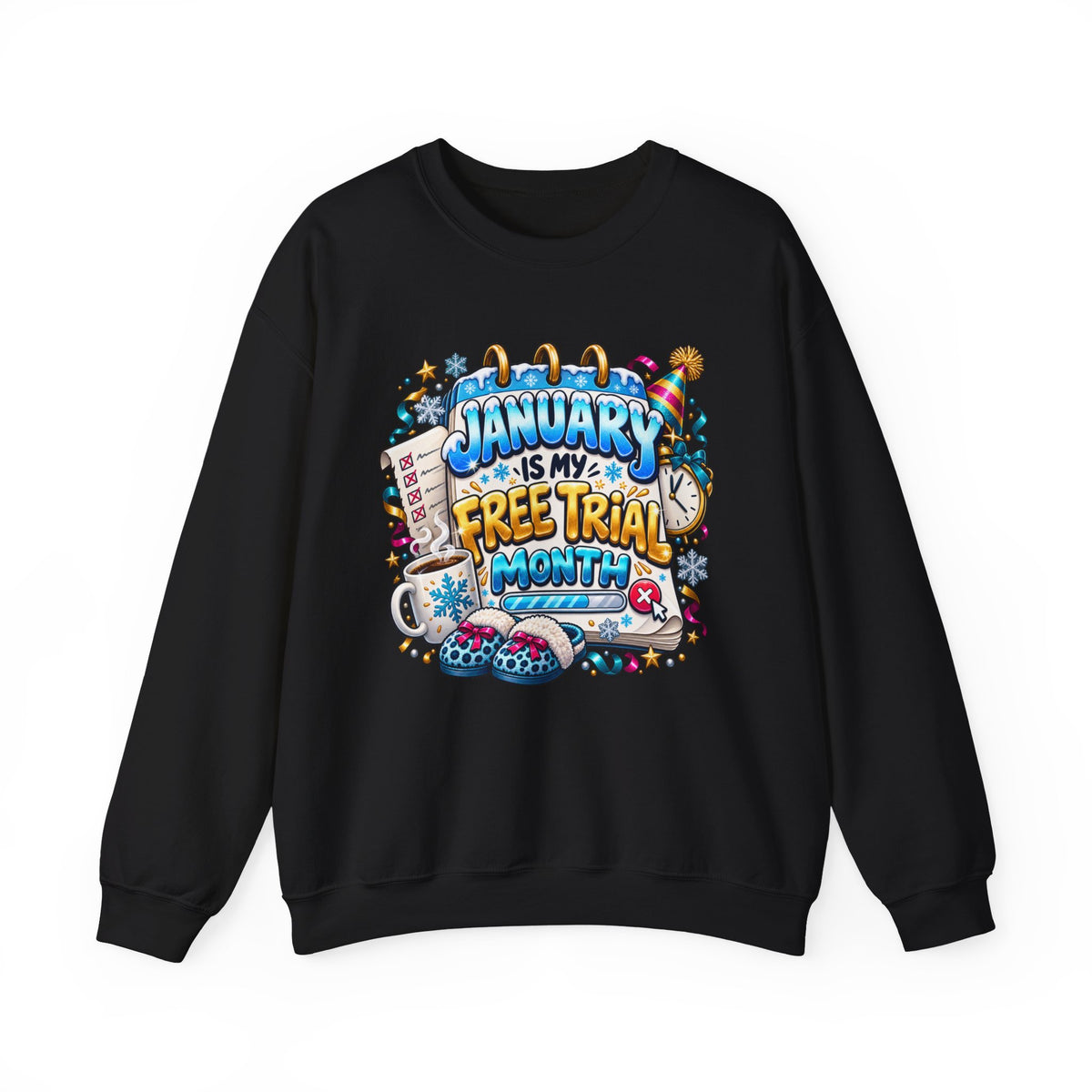 January Is My Free Trial Month Sweatshirt