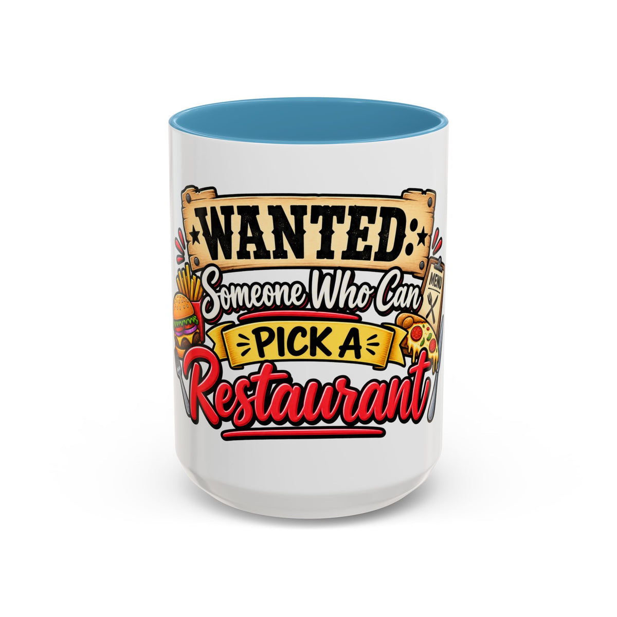 "Wanted: Someone Who Can Pick a Restaurant" Coffee Mug — Light Blue, 15oz | The ClawMark Store