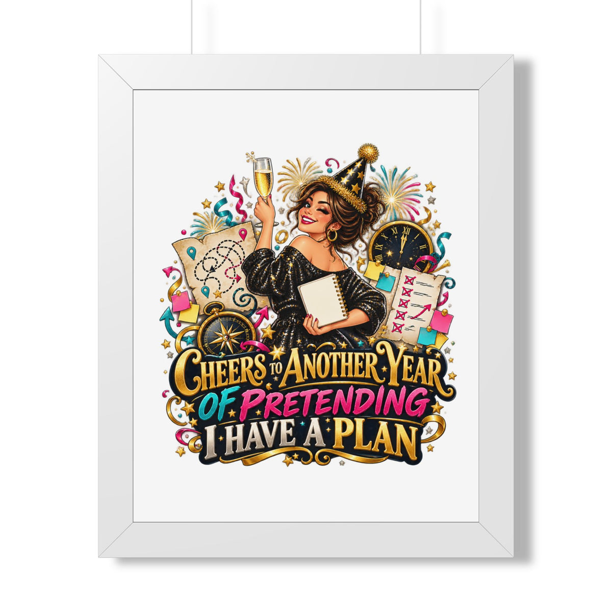 Framed Poster — "Cheers to Another Year of Pretending I Have a Plan" Wall Art