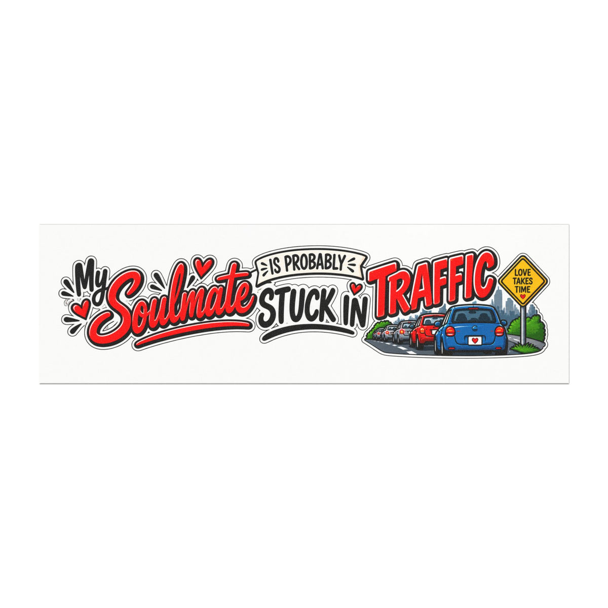 "My Soulmate Is Probably Stuck in Traffic" Car Magnet — 10'' × 3'', Rectangle, 1 pc | The ClawMark Store