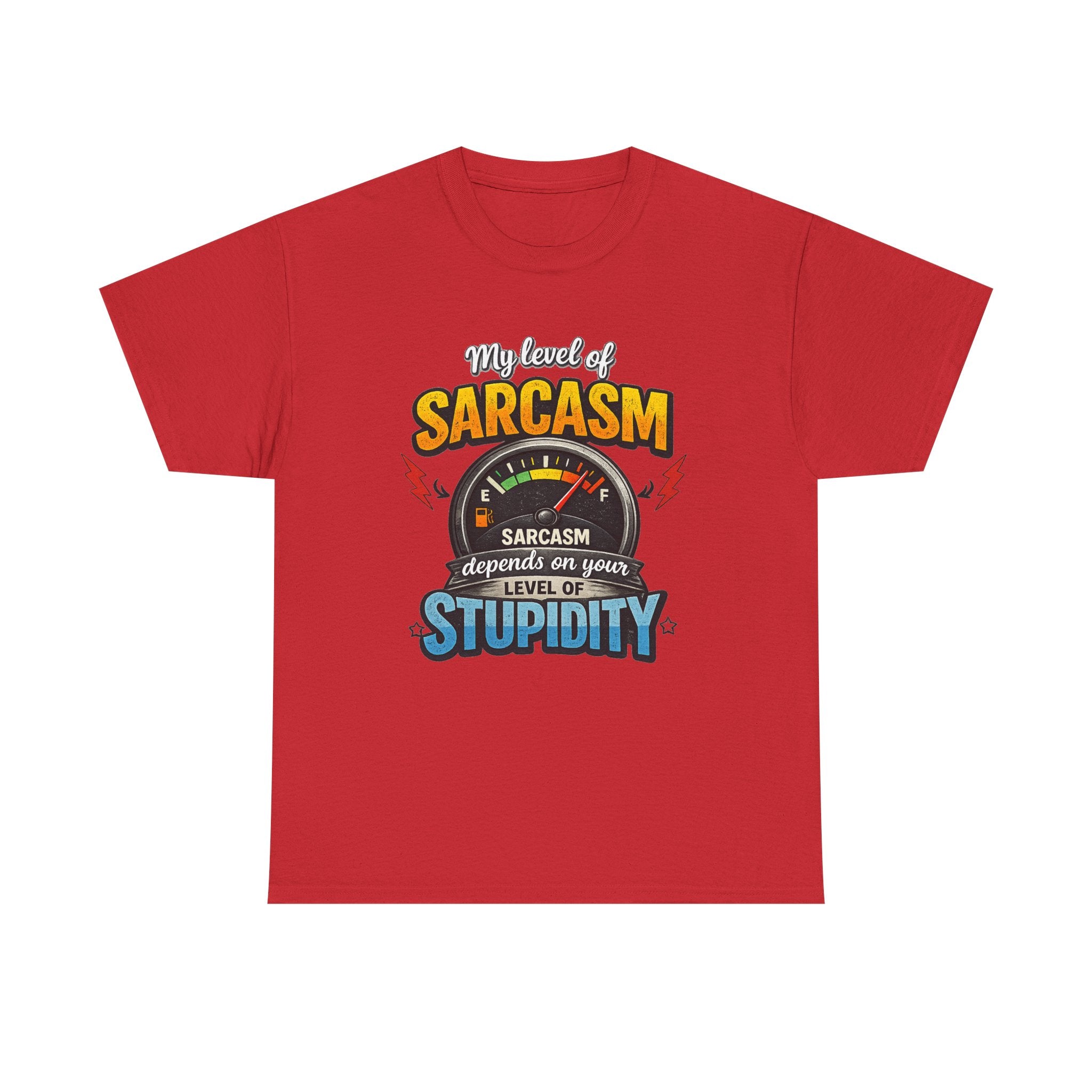 My Level of Sarcasm depends on your level of Stupidity | T-Shirt | Funny Sarcasm Meter Graphic