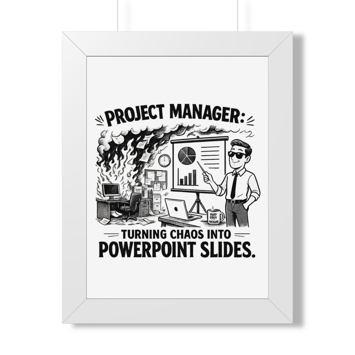 "Turning Chaos Into PowerPoint Slides" Framed Poster — White, 12″ x 16″ | The ClawMark Store