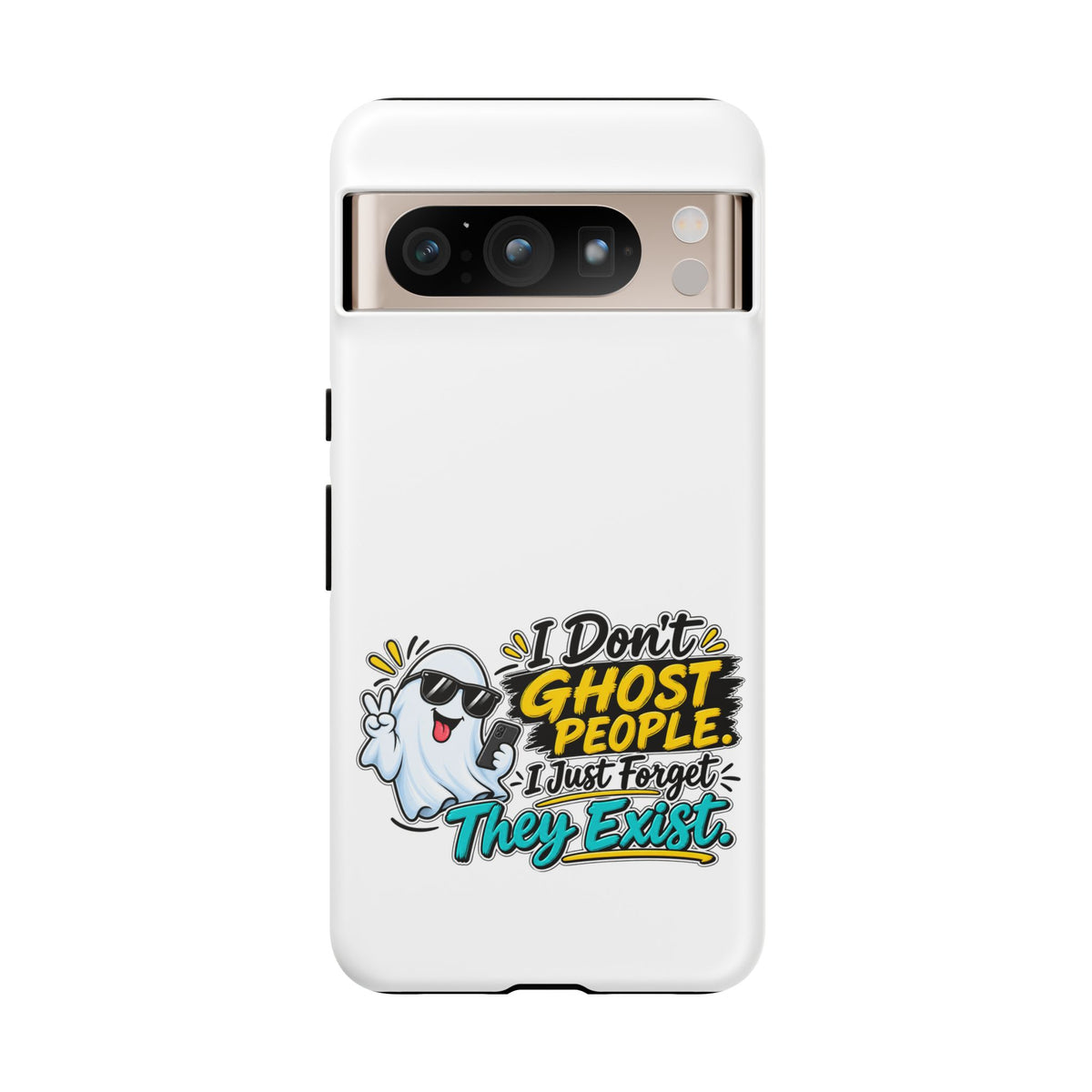 "I Don't Ghost People, I Just Forget They Exist" Phone Case — product photo 2 | The ClawMark Store