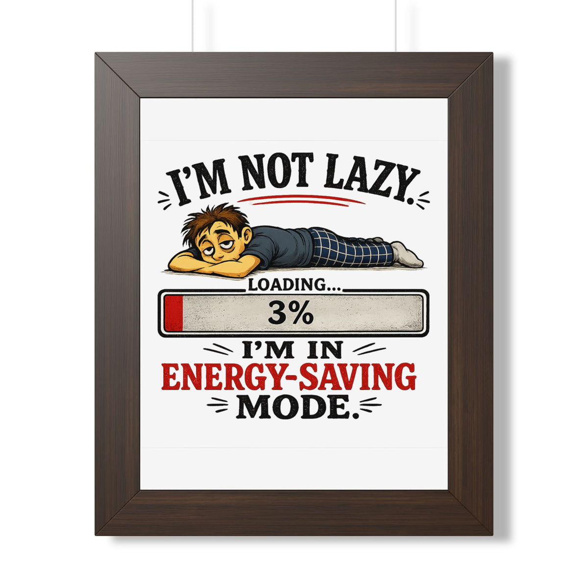 "I'm Not Lazy" Energy-Saving Framed Poster — Walnut, 11" x 14" | The ClawMark Store