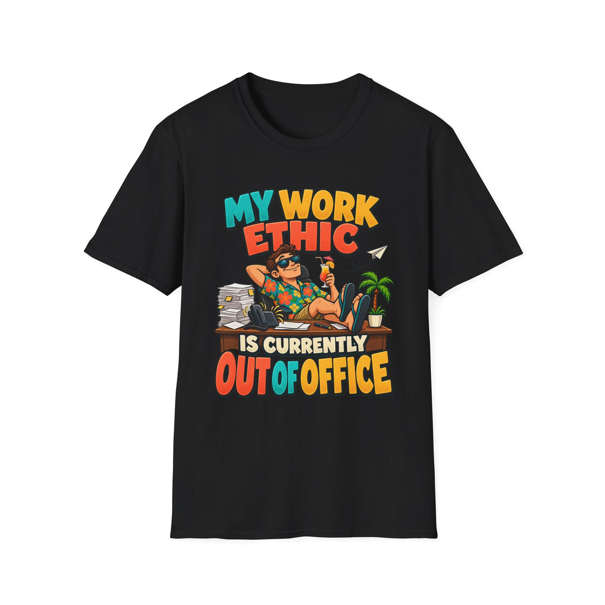 Vacation Vibes T-Shirt — "My Work Ethic Is Currently Out Of Office" Graphic Tee