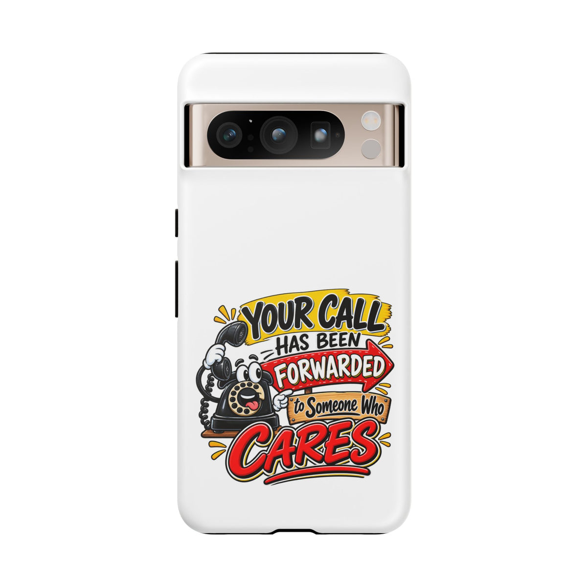 "Your Call Has Been Forwarded to Someone Who Cares" Phone Case — Google Pixel 8 Pro, Matte | The ClawMark Store