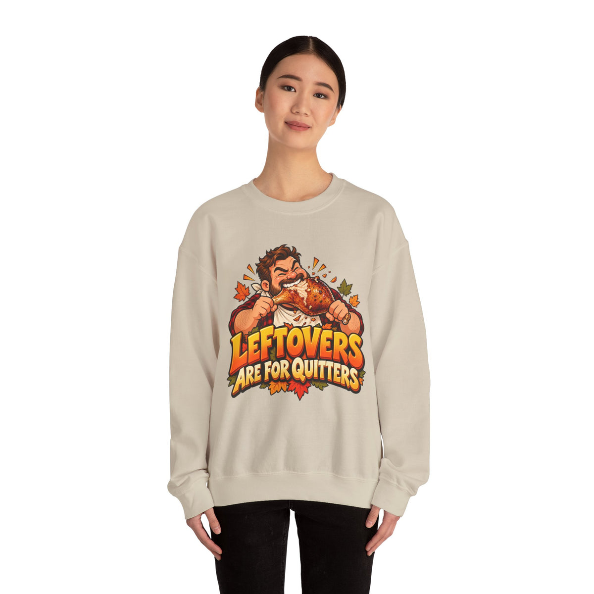 Thanksgiving Sweatshirt — "Leftovers Are For Quitters" Crewneck
