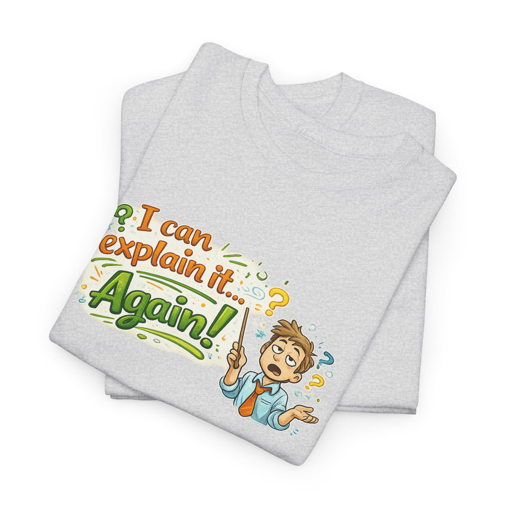 I Can Explain It - Again! | T-Shirt | Funny Retro Teacher Illustration