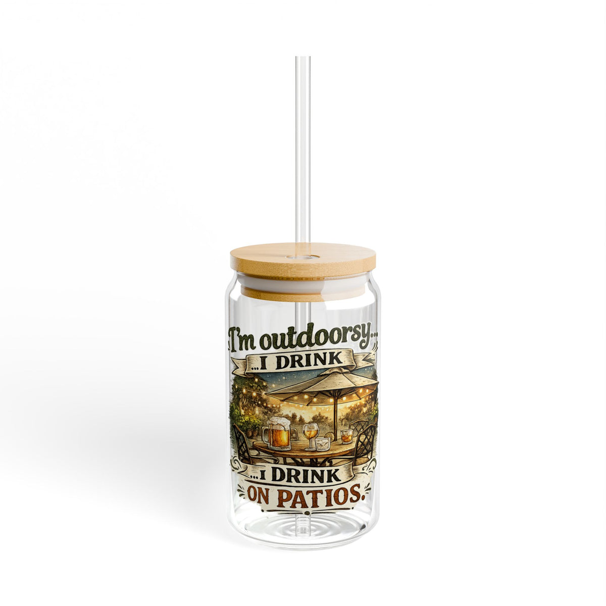 "I'm Outdoorsy I Drink On Patios" Sipper Glass (16oz) — product photo 1 | The ClawMark Store