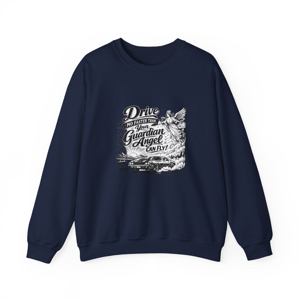 'Drive No Faster Than Your Guardian Angel Can Fly' Sweatshirt — product photo 1 | The ClawMark Store