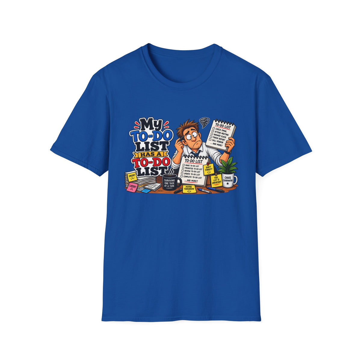 "My To-Do List Has a To-Do List" T-Shirt — Royal, S | The ClawMark Store
