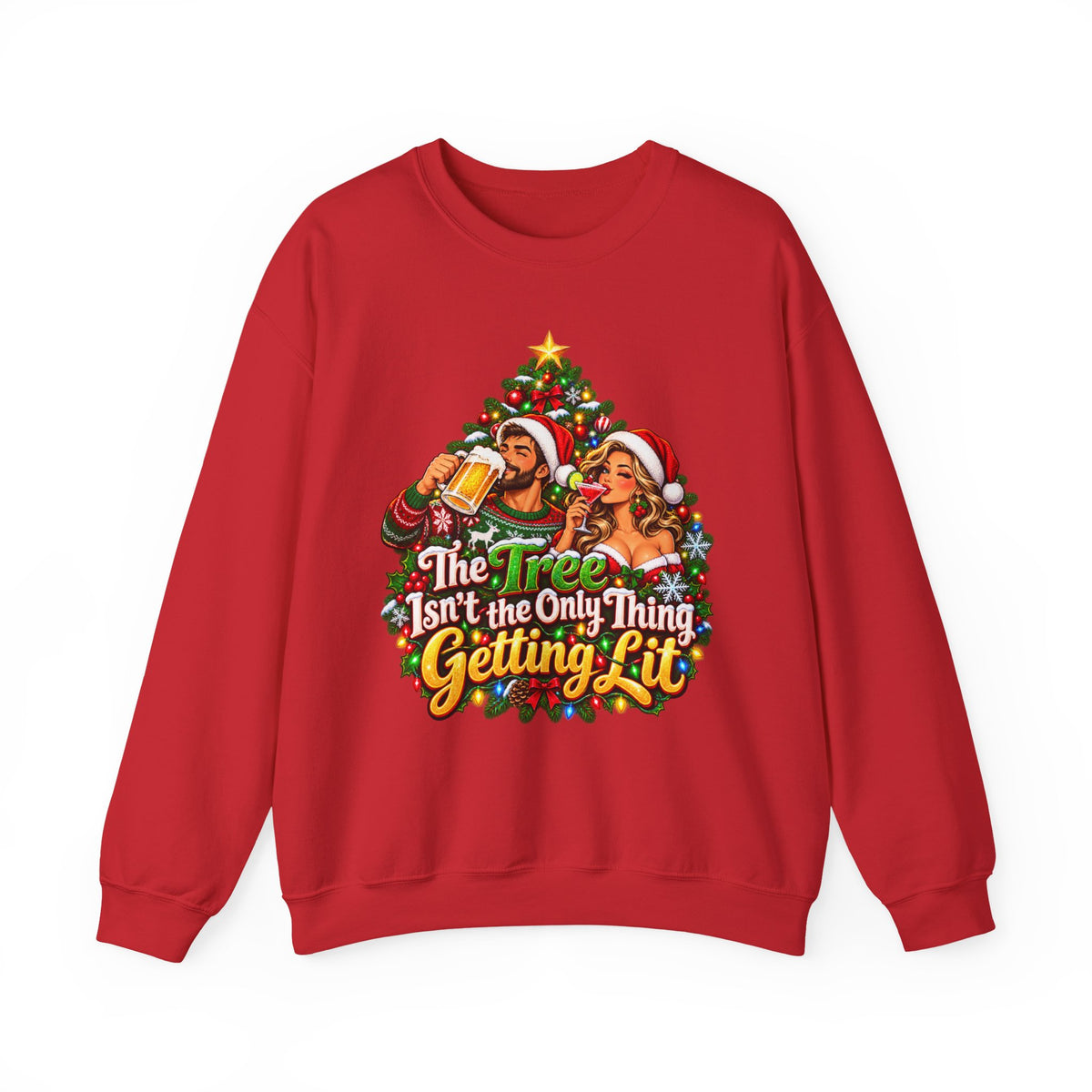 Christmas Party Sweatshirt - "The Tree Isn’t the Only Thing Getting Lit" Holiday Sweatshirt