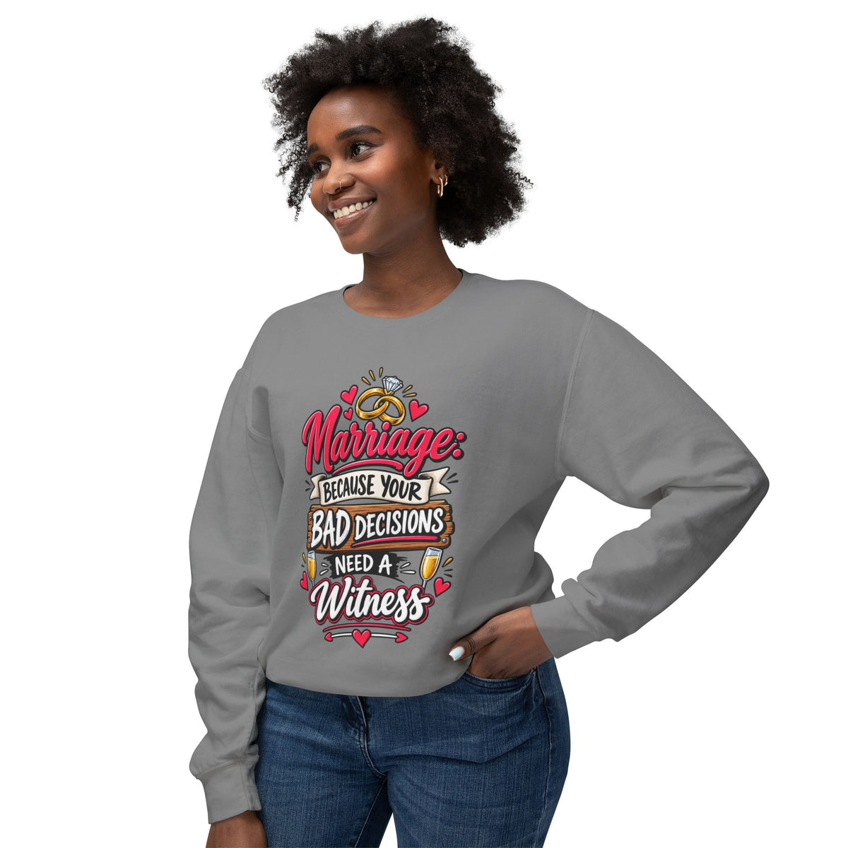 Marriage Because Your Bad Decisions Need a Witness Sweatshirt — product photo 3 | The ClawMark Store