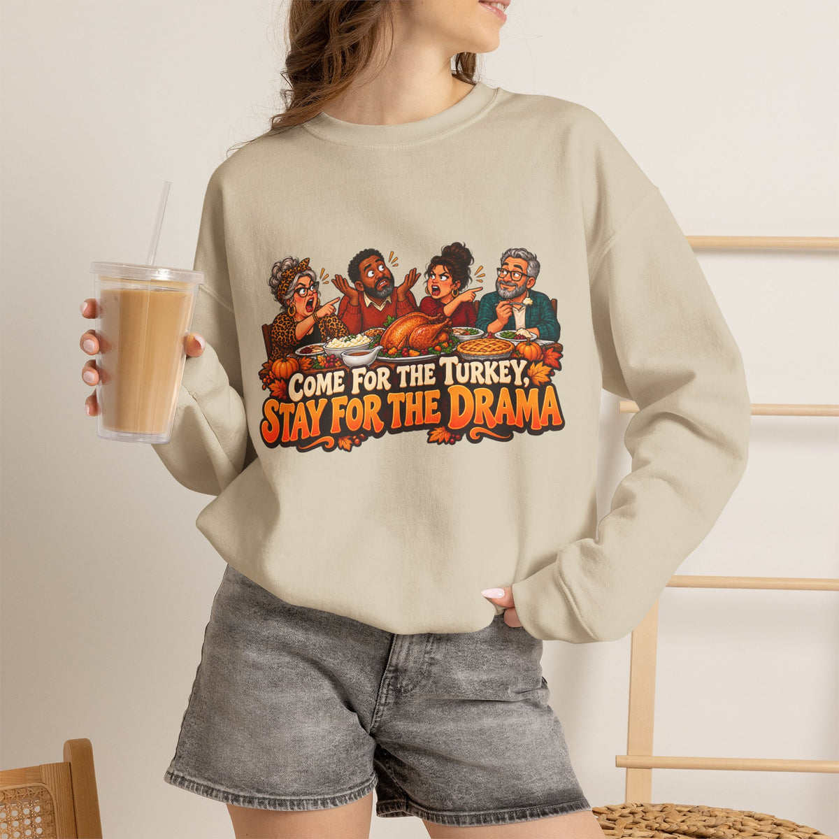Crewneck Sweatshirt – “Come for the Turkey, Stay for the Drama” Thanksgiving Family Humor