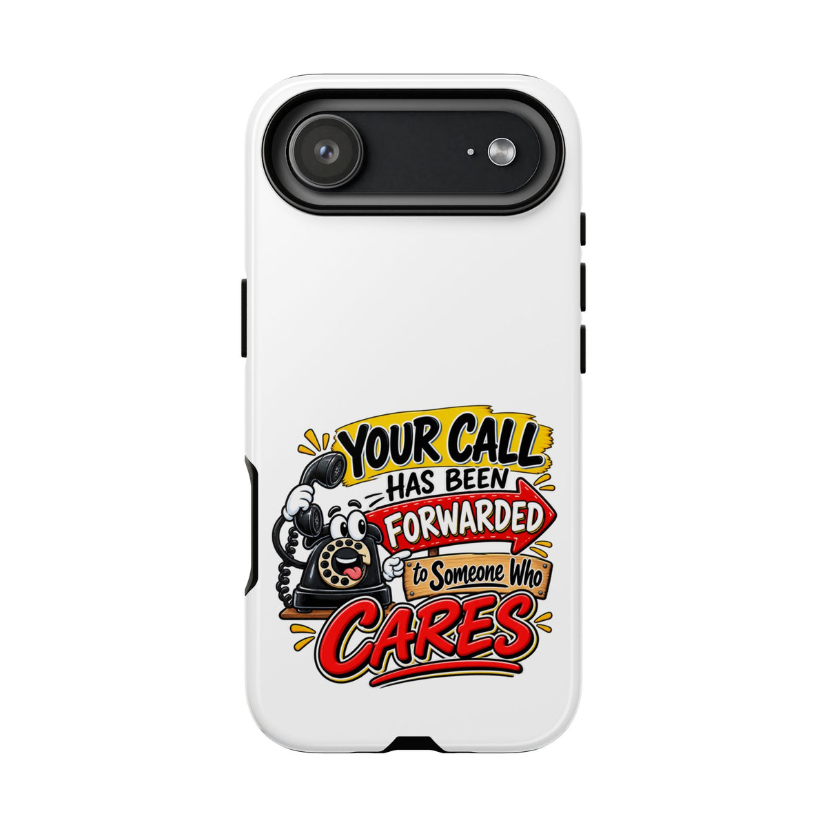 "Your Call Has Been Forwarded to Someone Who Cares" Phone Case — iPhone 17 Air, Glossy | The ClawMark Store