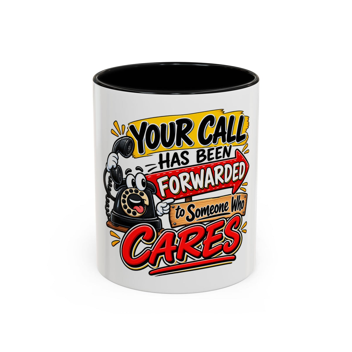 "Your Call Has Been Forwarded to Someone Who Cares" Coffee Mug — 11oz, Black | The ClawMark Store