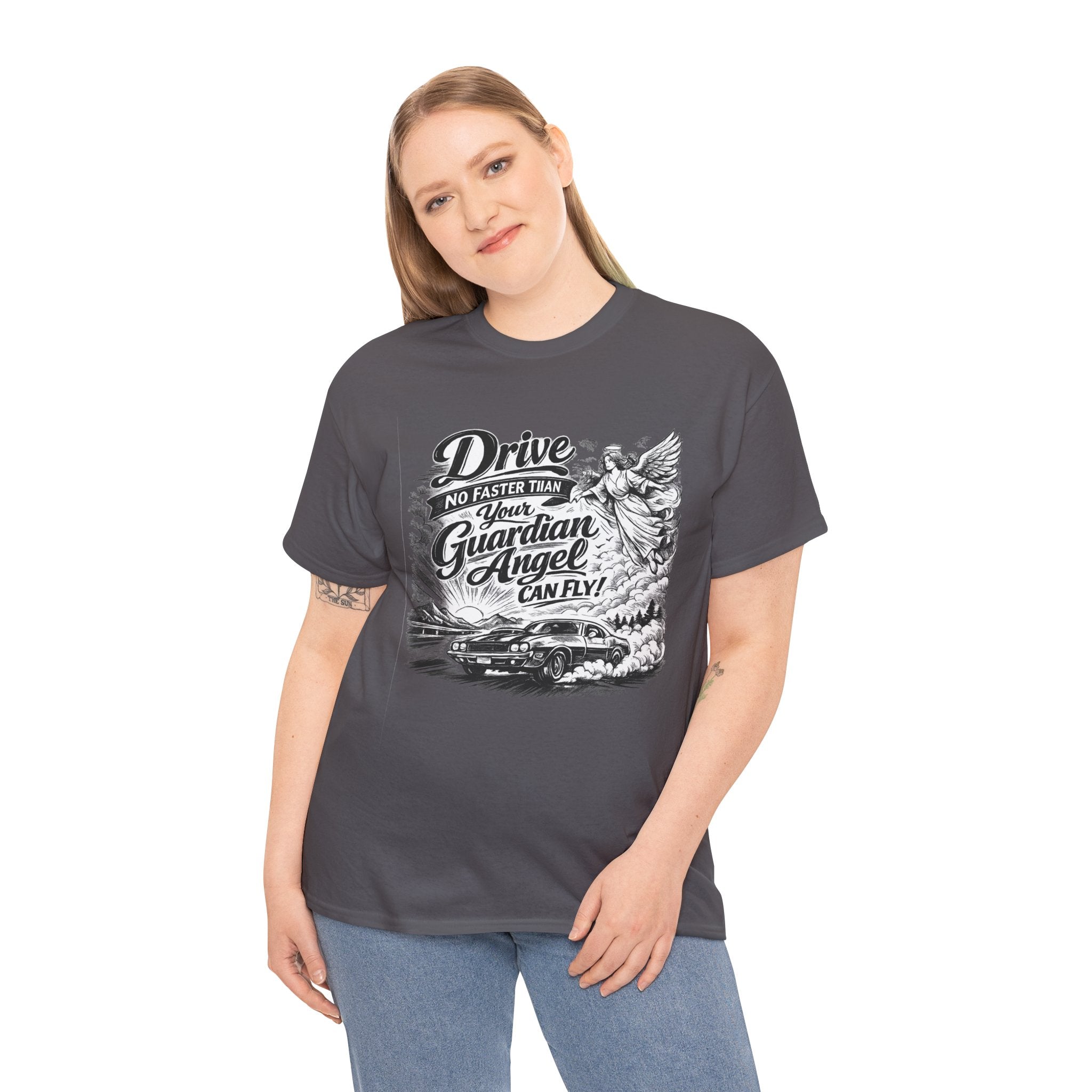 Drive No Faster Than Your Guardian Angel Can Fly | T-Shirt | Spiritual