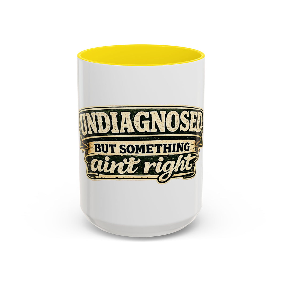 'Undiagnosed but Something Ain't Right' Accent Mug (11oz, 15oz) — Yellow, 15oz | The ClawMark Store