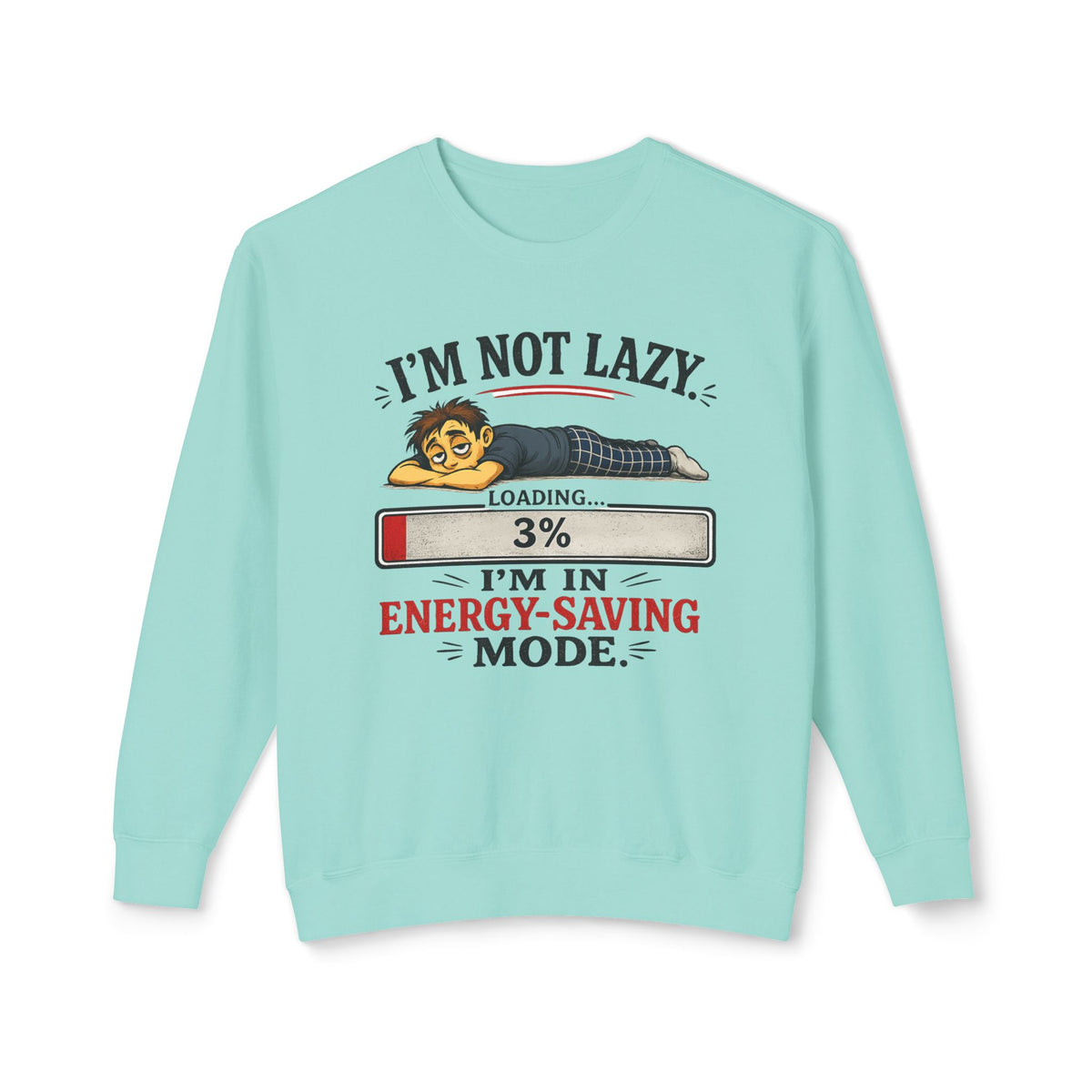 "I'm Not Lazy" Energy-Saving Mode Sweatshirt — Chalky Mint, S | The ClawMark Store
