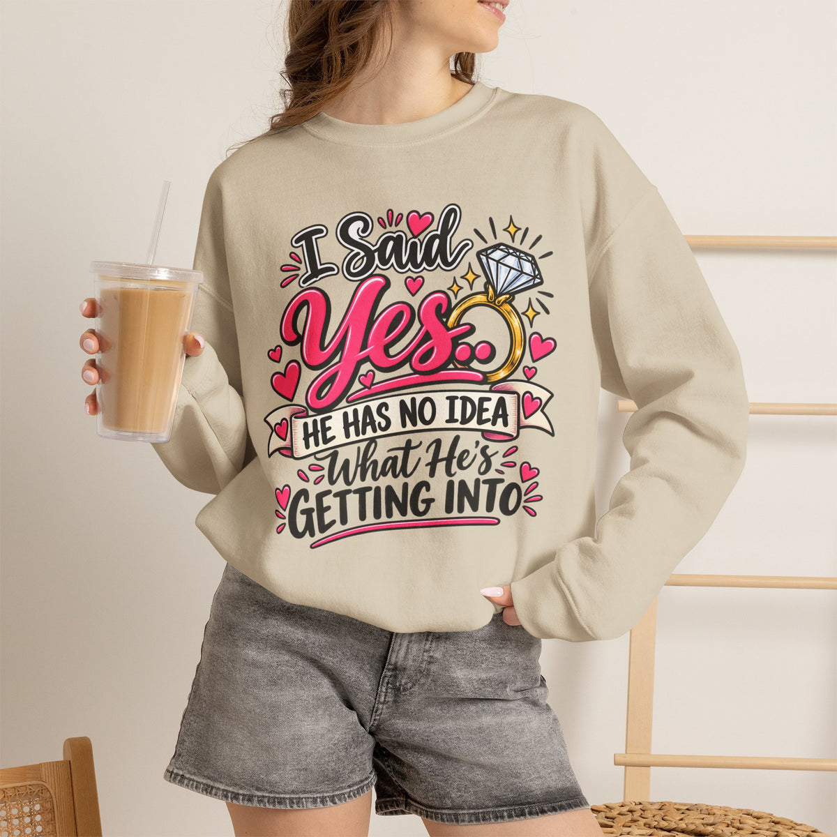 I Said Yes: He Has No Idea What He's Getting Into — Sweatshirt — S, Sand | The ClawMark Store