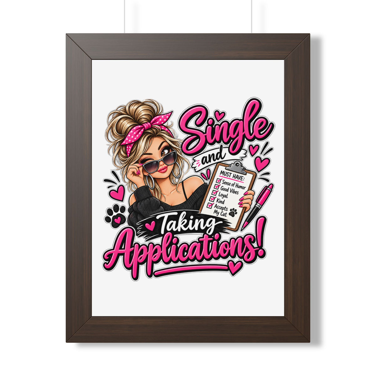Single and Taking Applications — Framed Poster — Walnut, 12″ x 16″ | The ClawMark Store