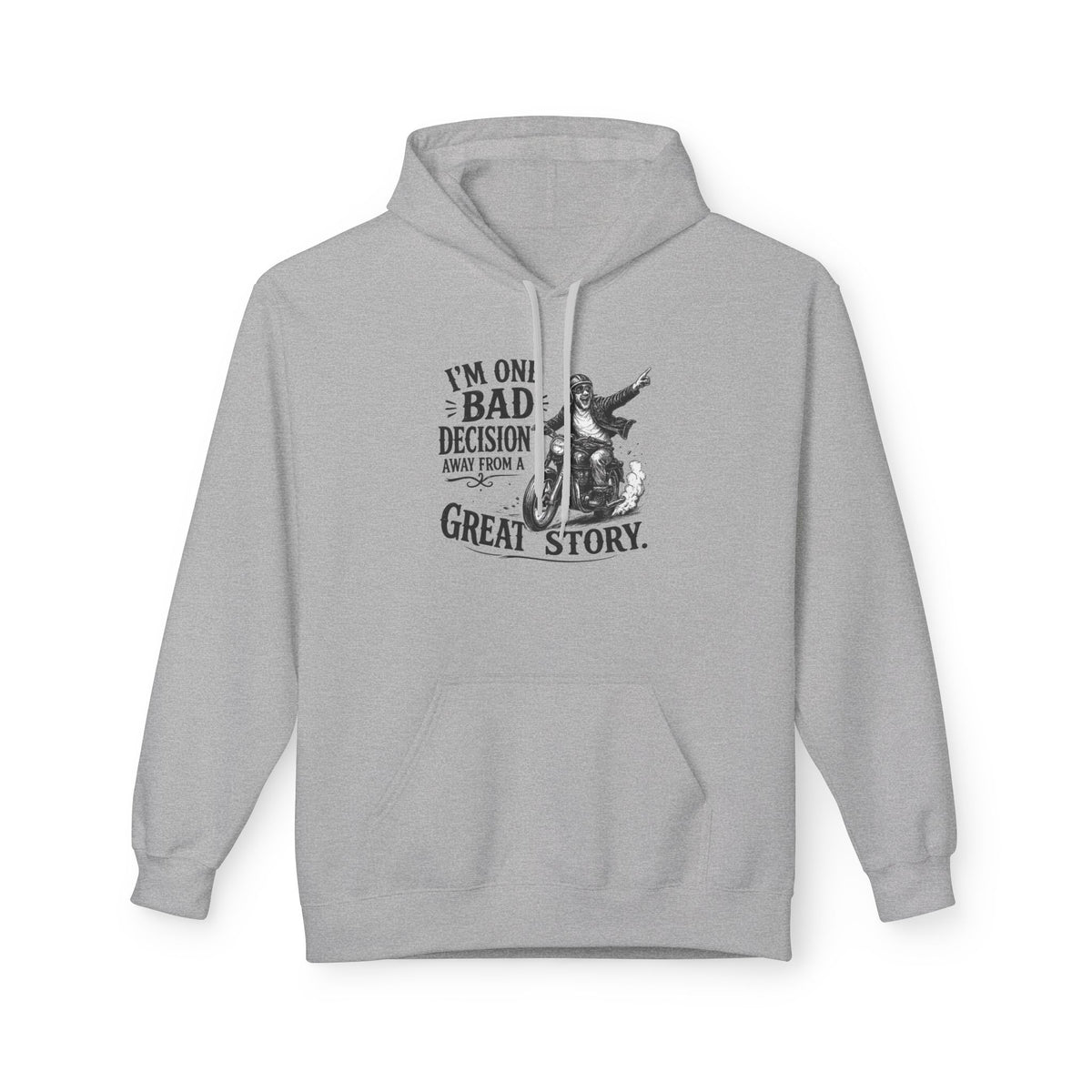 One Bad Decision from a Great Story — Hoodie — S, Sport Grey | The ClawMark Store