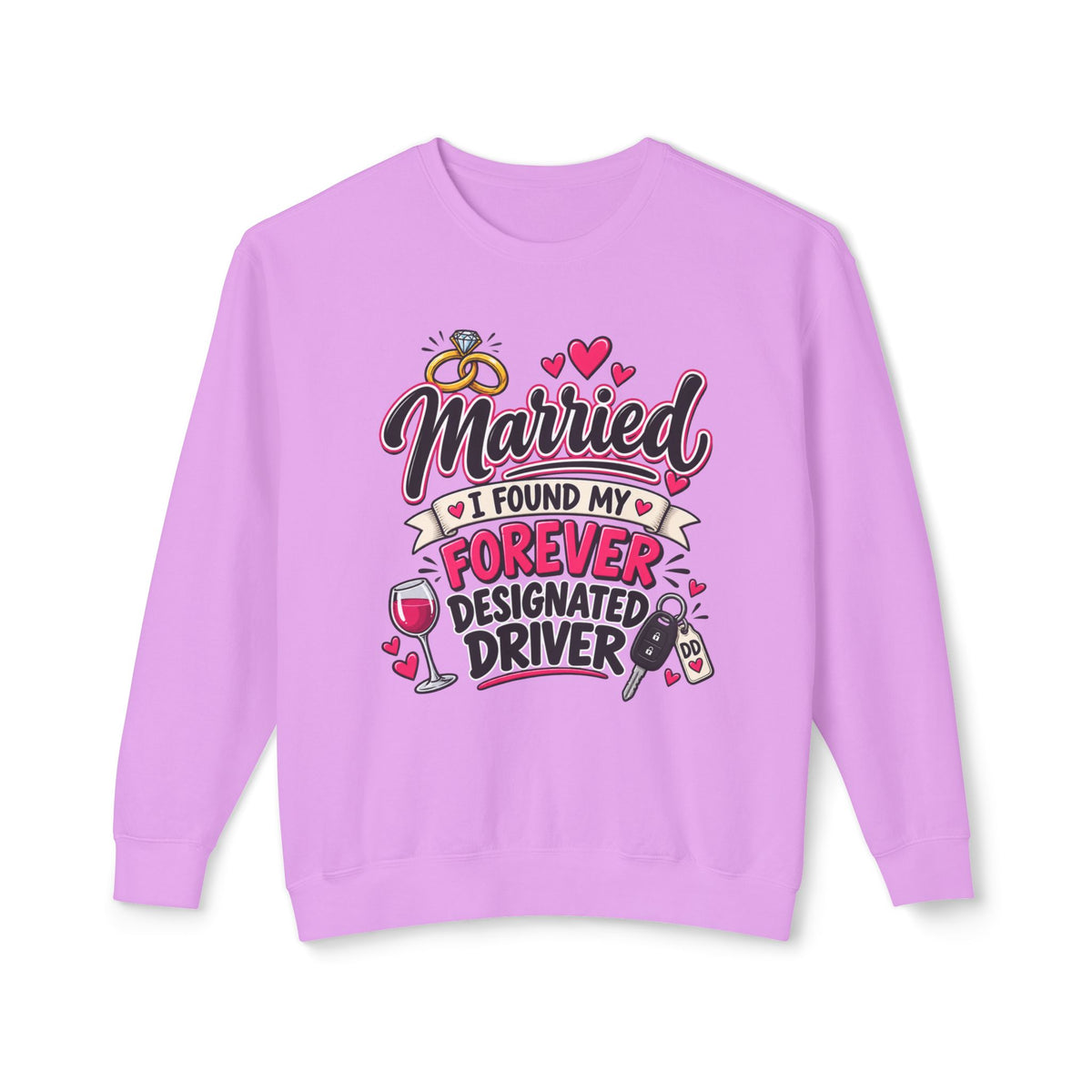 Married — I Found My Forever Designated Driver Crewneck Sweatshirt — Neon Violet, S | The ClawMark Store