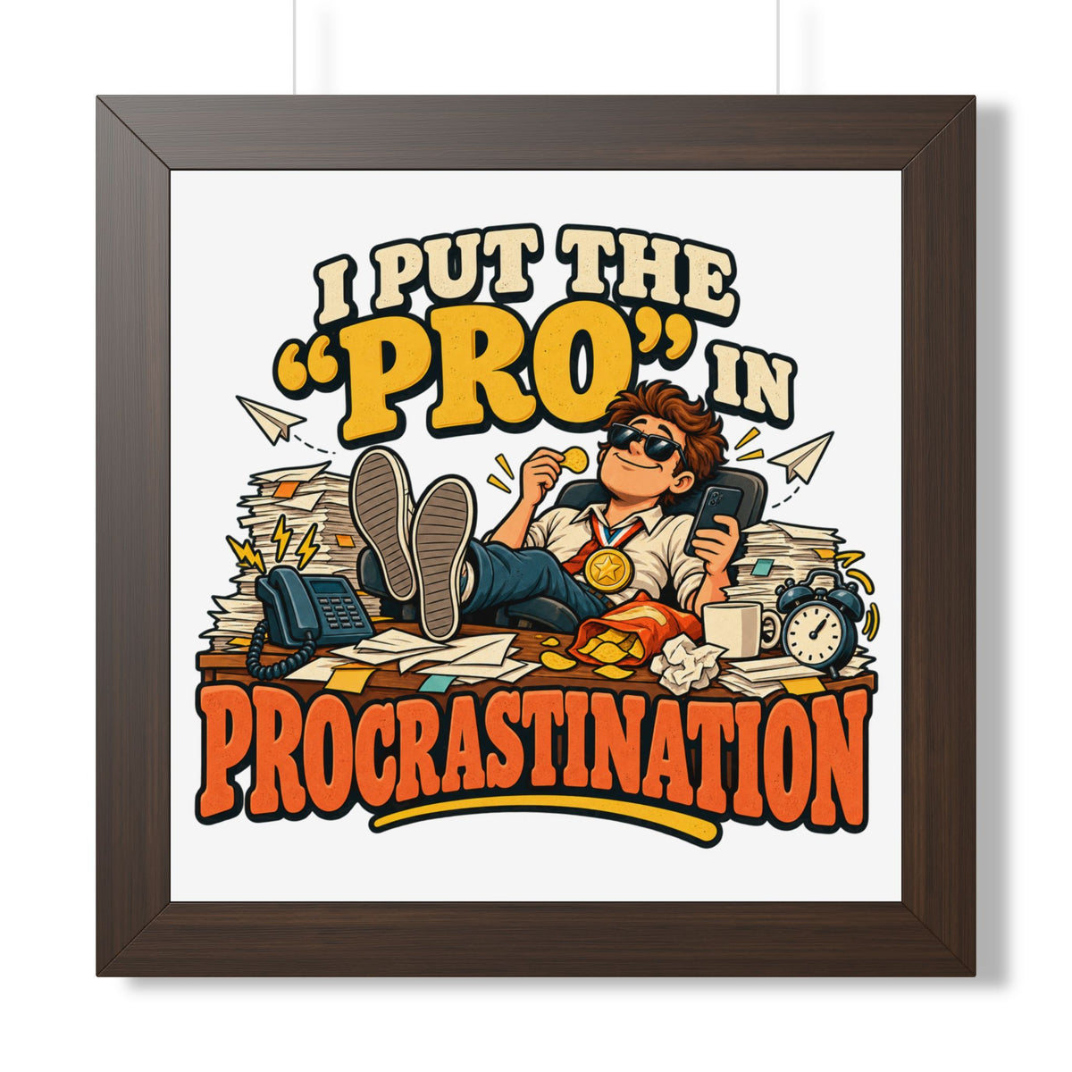 I Put the “Pro” in Procrastination Framed Poster