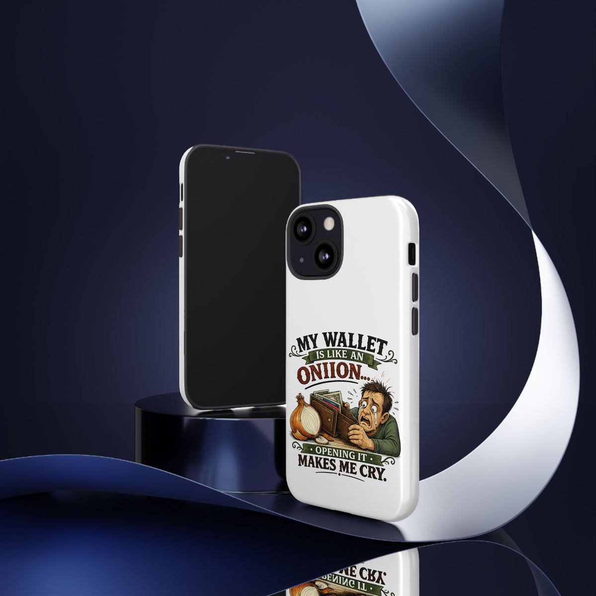 My Wallet Is Like An Onion, Opening It Makes Me Cry — Phone Case