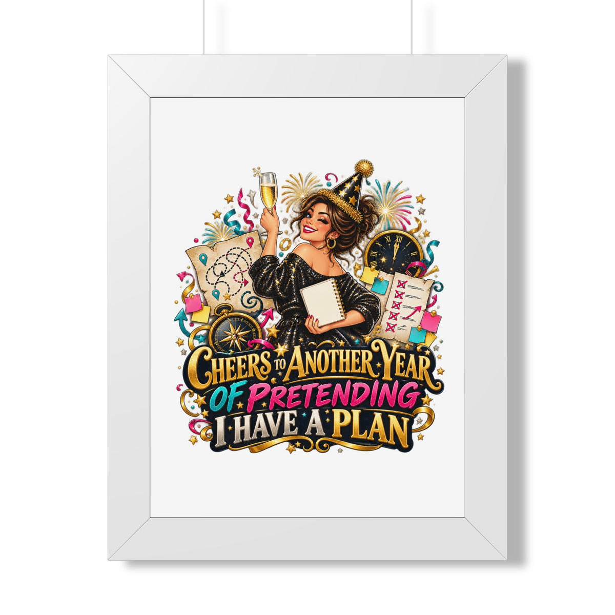 Framed Poster — "Cheers to Another Year of Pretending I Have a Plan" Wall Art