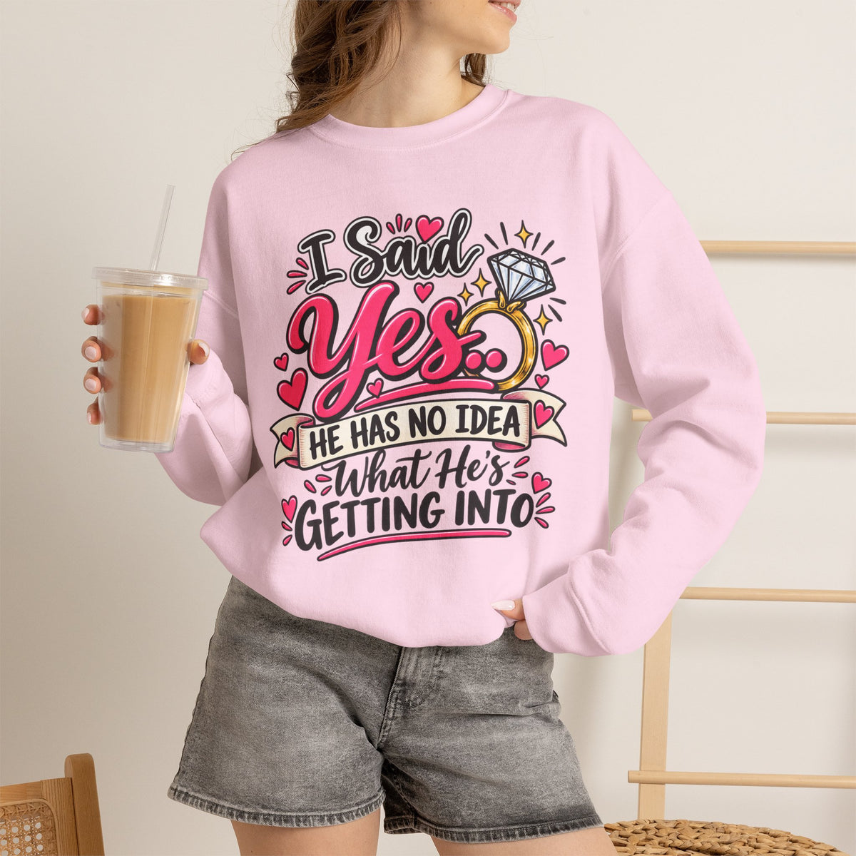 I Said Yes: He Has No Idea What He's Getting Into — Sweatshirt — product photo 3 | The ClawMark Store