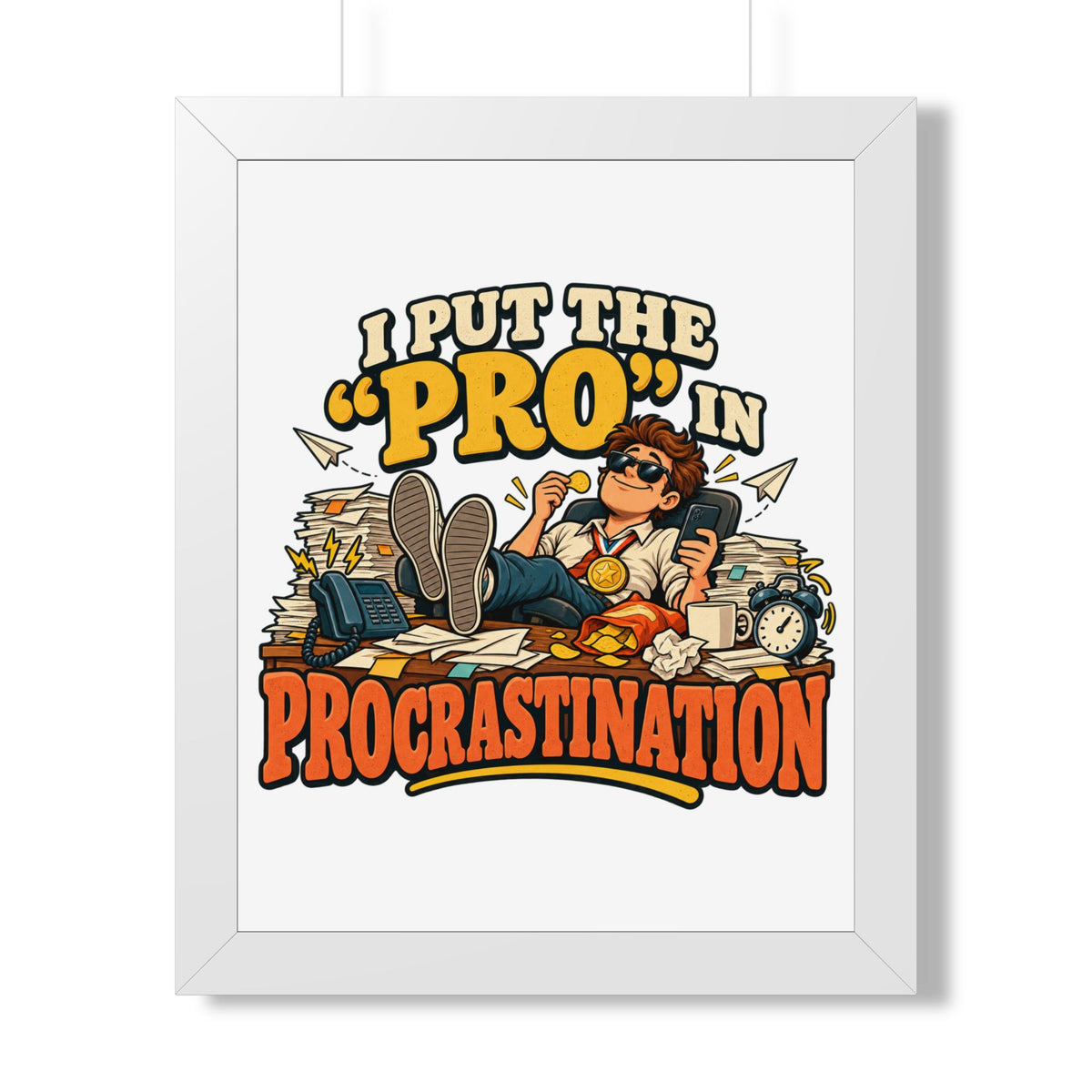 I Put the “Pro” in Procrastination Framed Poster