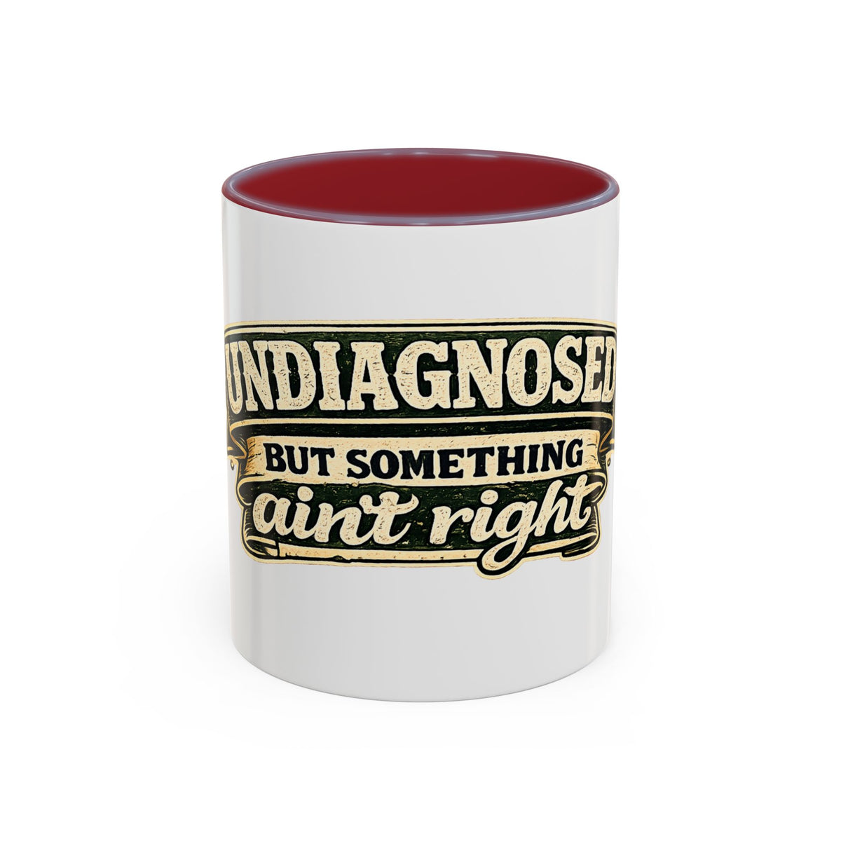 'Undiagnosed but Something Ain't Right' Accent Mug (11oz, 15oz) — Maroon, 11oz | The ClawMark Store