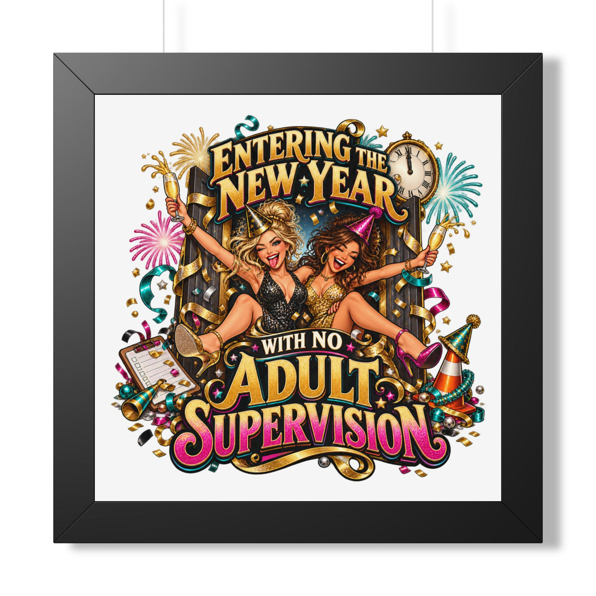 New Year Poster — "Entering the New Year with No Adult Supervision" Framed Art