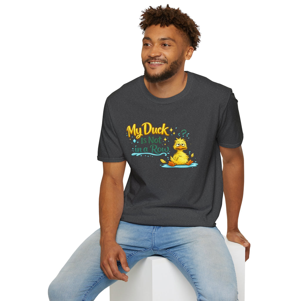 My Duck Is Not In A Row | T-Shirt | Funny Quirky Duck Graphic Tee